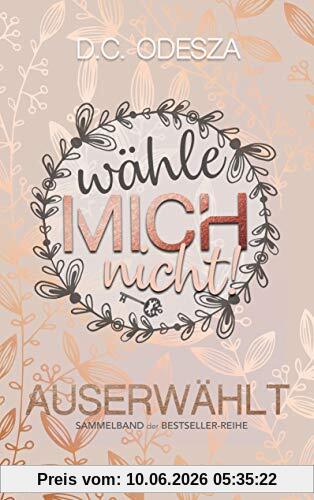 Wähle mich nicht!: AUSERWÄHLT