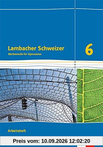 Lambacher Schweizer Mathematik 6. Ausgabe Bayern: Arbeitsheft plus Lösungsheft Klasse 6 (Lambacher Schweizer. Ausgabe für Bayern ab 2017)