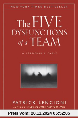 The Five Dysfunctions of a Team: A Leadership Fable (J-B Lencioni Series)