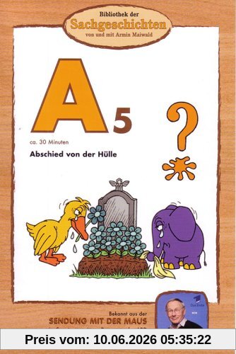Bibliothek der Sachgeschichten: A5 - Abschied von der Hülle