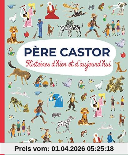 Père Castor : histoires d'hier et d'aujourd'hui