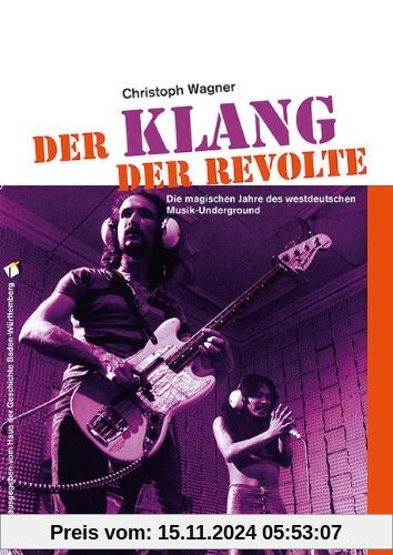 Der Klang der Revolte: Die magischen Jahre des westdeutschen Musik-Underground (edition neue zeitschrift für musik)