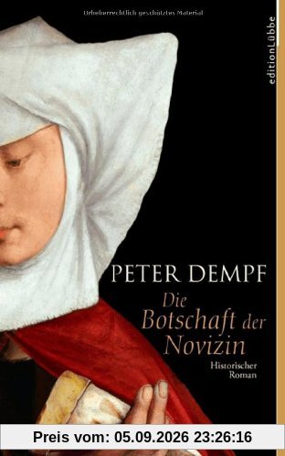 Die Botschaft der Novizin: Historischer Roman