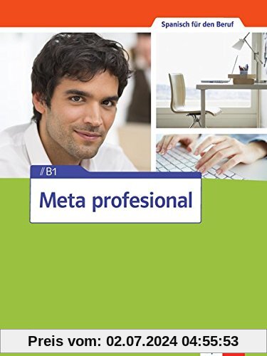 Meta profesional B1: Spanisch für den Beruf. Übungsbuch mit Audio-CD