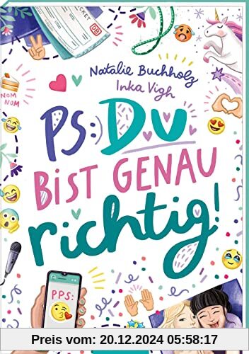 PS: Du bist genau richtig! (PS: Du bist die Beste! 2): Für alle ab 11 Jahren, die Chaos, Spaß und Freundschaftsthemen li