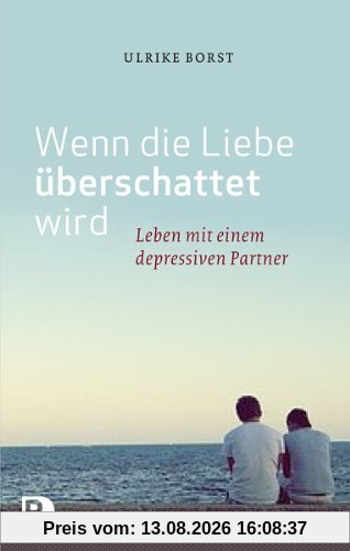 Wenn die Liebe überschattet wird - Leben mit einem depressiven Partner