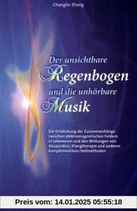 Der unsichtbare Regenbogen und die unhörbare Musik: Die Entdeckung der Zusammenhänge zwischen elektromagnetischen Felder