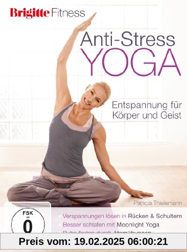 Brigitte Fitness.  Anti-Stress Yoga. Entspannung für Körper und Geist