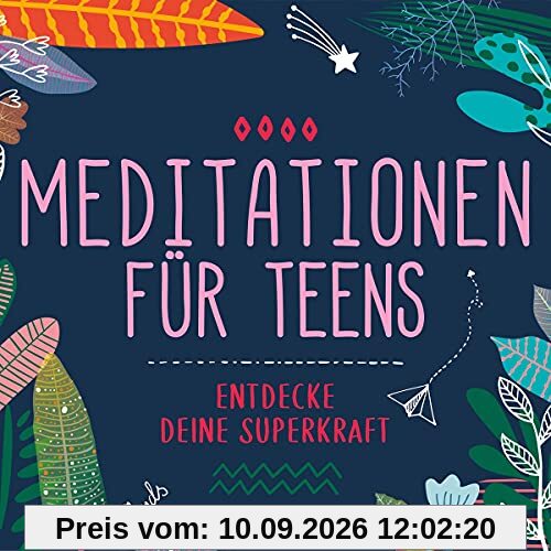Meditationen Für Teens – Entdecke Deine Superkraft (Hörbuch)