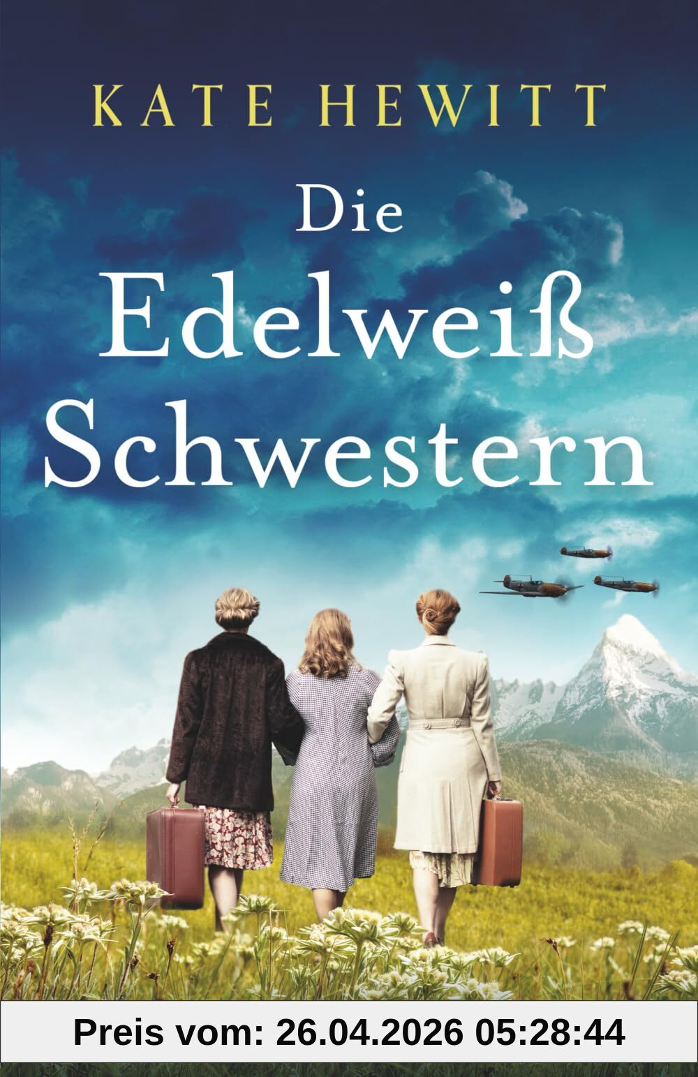 Die Edelweißschwestern: Ein herzergreifender historischer Roman voller Spannung