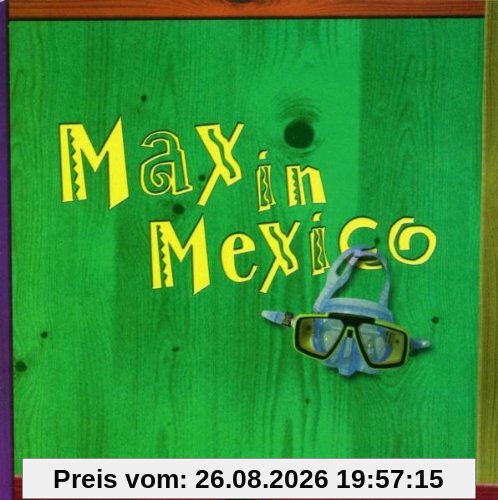 Max in Mexico