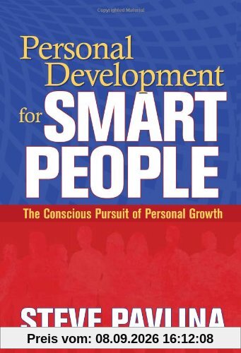 Personal Development for Smart People: The Conscious Pursuit of Personal Growth