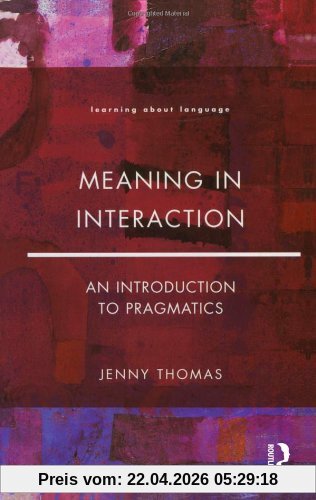 Meaning in Interaction: An Introduction to Pragmatics (Learning about Language)