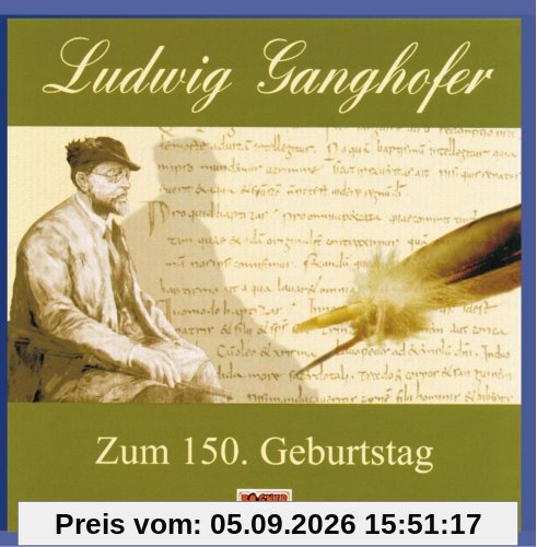 Ludwig Ganghofer - Zum 150. Geburtstag