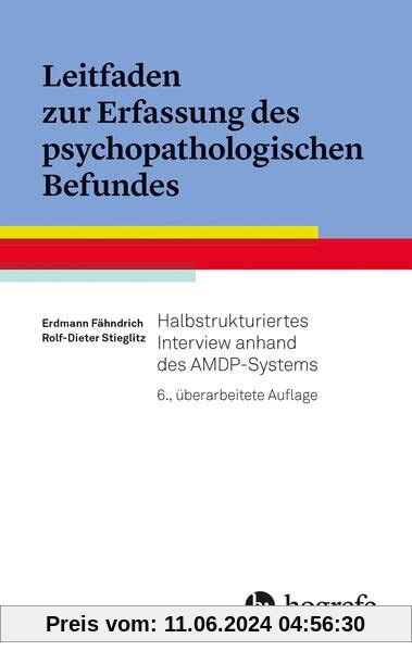 Leitfaden zur Erfassung des psychopathologischen Befundes: Halbstrukturiertes Interview anhand des AMDP-Systems