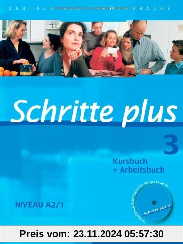 Schritte plus 3: Deutsch als Fremdsprache / Kursbuch + Arbeitsbuch mit Audio-CD zum Arbeitsbuch und interaktiven Übungen