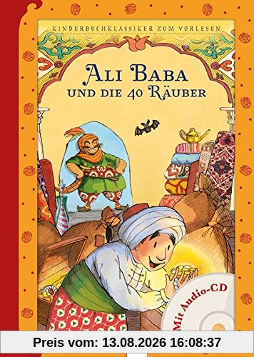 Ali Baba und die 40 Räuber: Kinderbuchklassiker zum Vorlesen: