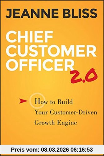 Jeanne Bliss Chief Customer Officer 2.0, How To Build Your Customer-Driven Growth Engine