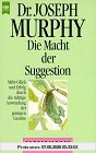 Die Macht der Suggestion (Heyne Praktische Reihe Ratgeber (08))
