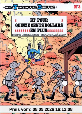 Les Tuniques bleues. Vol. 3. Et pour quinze cents dollars en plus