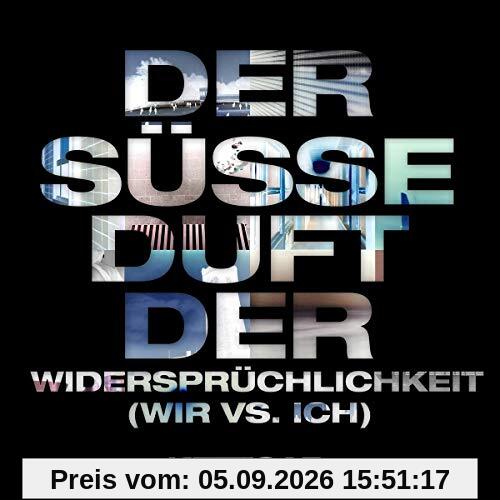 Der Süße Duft der Widersprüchlichkeit (Wir Vs. Ich)