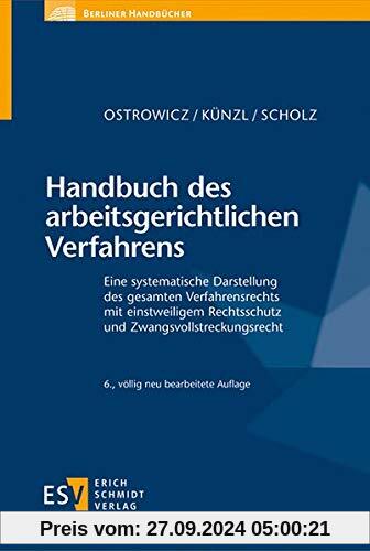 Handbuch des arbeitsgerichtlichen Verfahrens: Eine systematische Darstellung des gesamten Verfahrensrechts mit einstweil