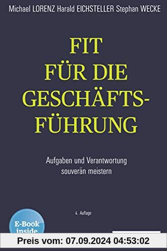 Fit für die Geschäftsführung: Aufgaben und Verantwortung souverän meistern, plus E-Book inside (ePub, mobi oder pdf)