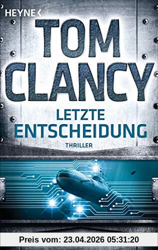 Letzte Entscheidung: Thriller (JACK RYAN, Band 21)