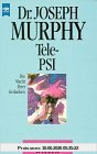 Tele - Psi. Die Macht Ihrer Gedanken. ( Esoterik).