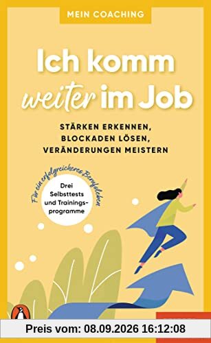 Ich komm weiter im Job: Stärken erkennen, Blockaden lösen, Veränderungen meistern - 3 Selbsttests und Trainingsprogramme für ein erfolgreicheres ... SPIEGEL-Buch (Mein Coaching-Reihe, Band 4)