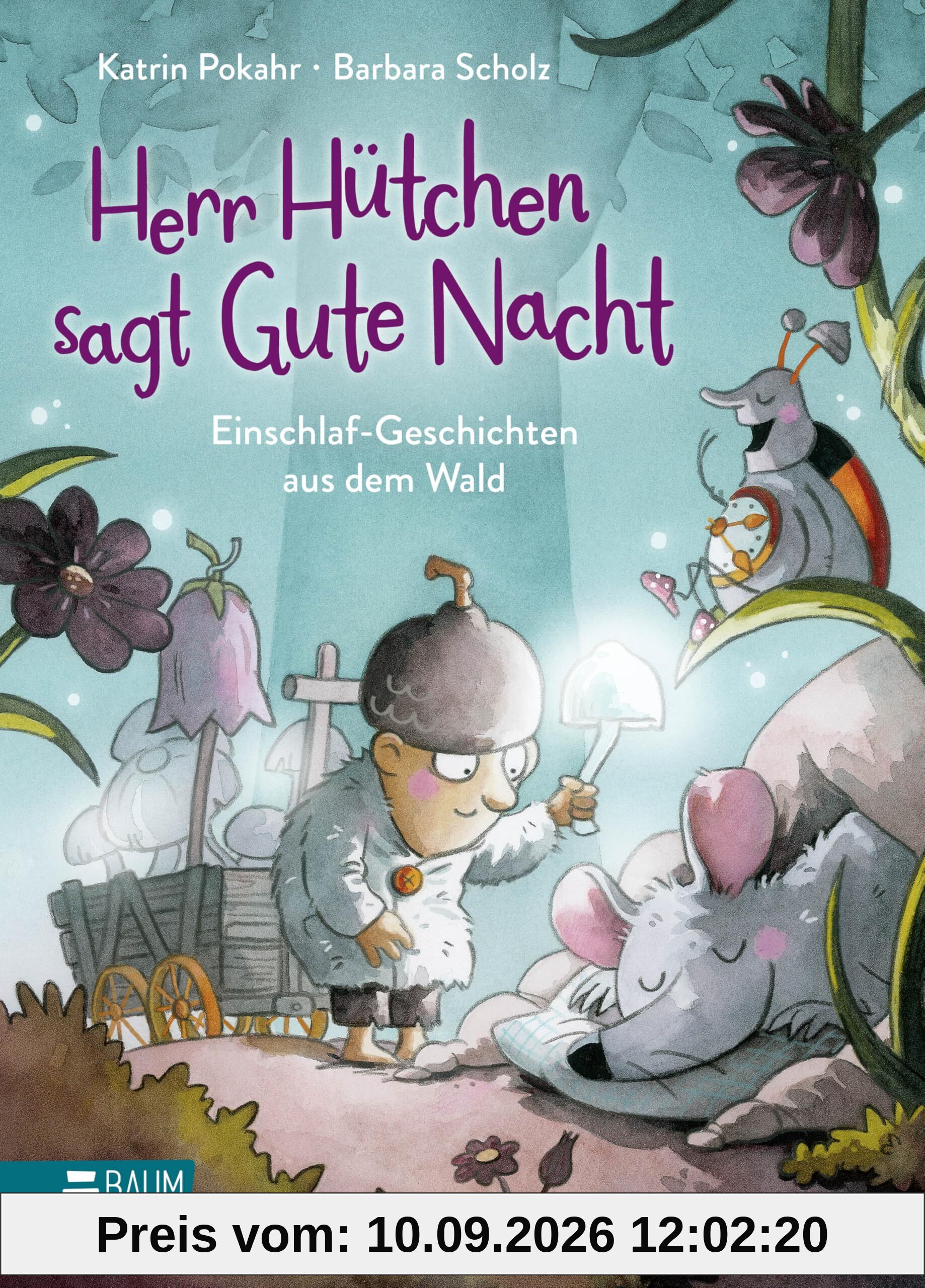 Herr Hütchen sagt Gute Nacht - Einschlaf-Geschichten aus dem Wald (Band 1): Vorlesegeschichten ab 5 Jahren über einen kleinen Nachtwächter, der die ... bringt - mit liebevollen Einschlaf-Ritualen