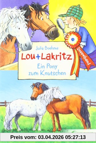 Lou & Lakritz. Ein Pony zum Knutschen