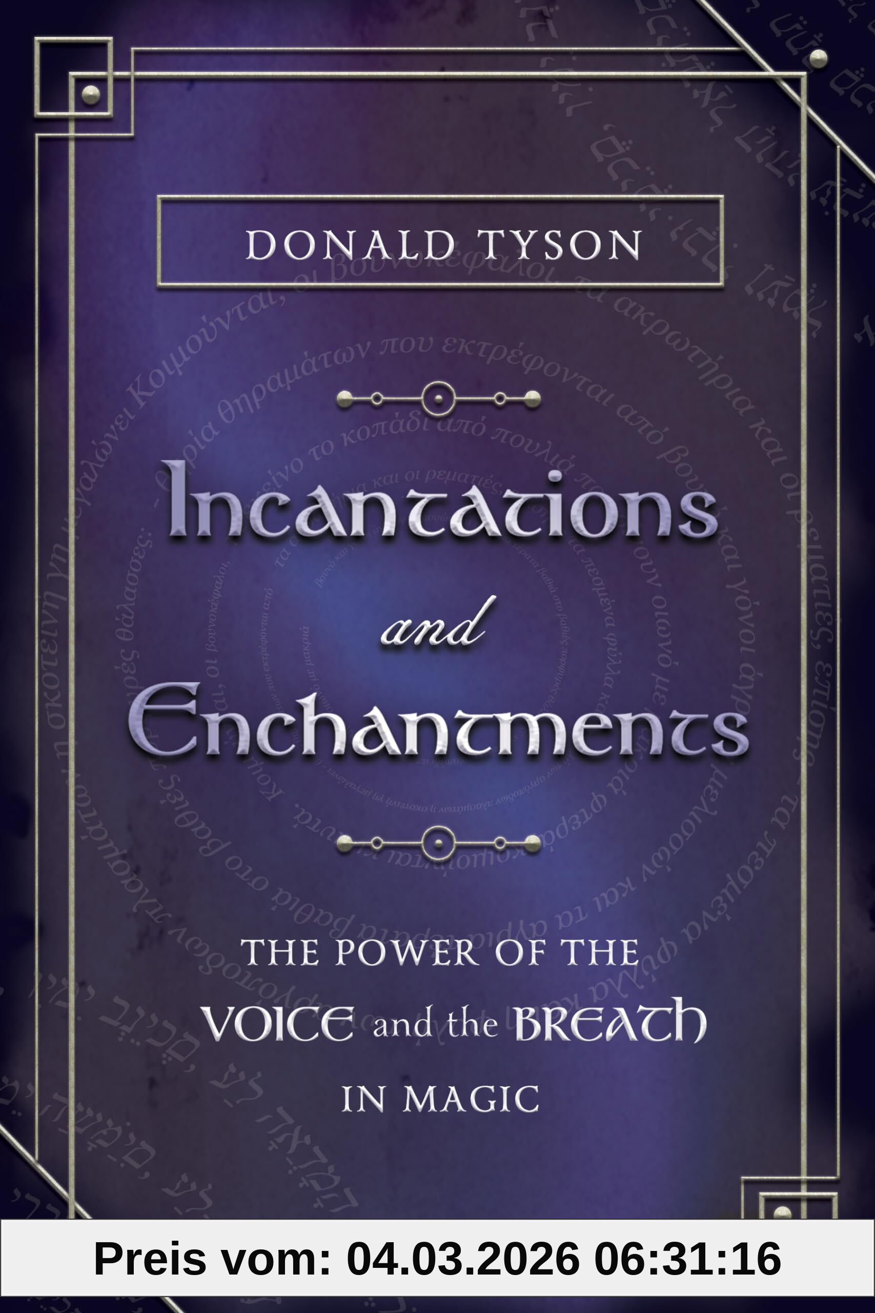 Donald Tyson Incantations And Enchantments, The Power Of The Voice And The Breath In Magic
