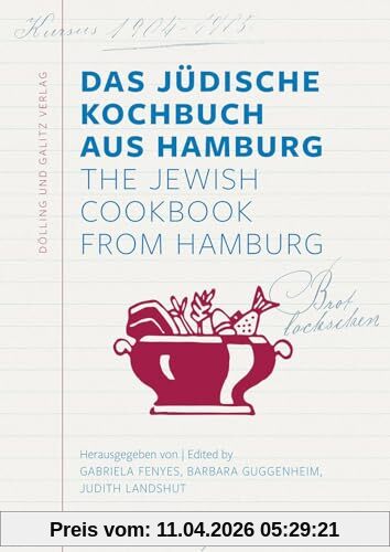 Das Jüdische Kochbuch aus Hamburg. The Jewish Cookbook from Hamburg