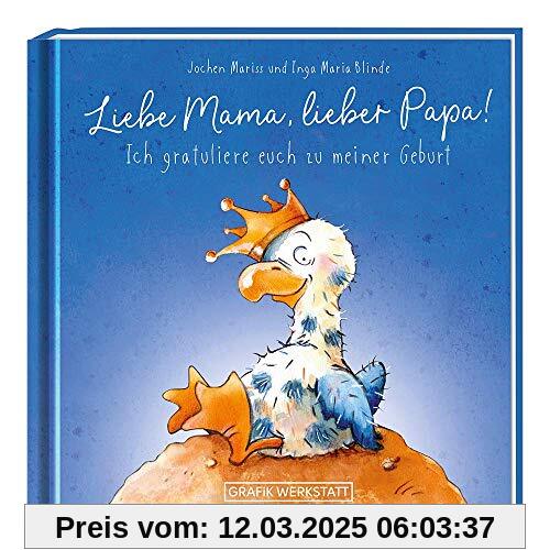 Liebe Mama, lieber Papa! Ich gratuliere euch zu meiner Geburt: Minibuch