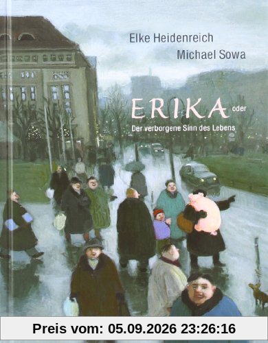 Erika: oder Der verborgene Sinn des Lebens