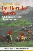 Der Herr des Tanzes. Autobiographie eines tibetischen Lama
