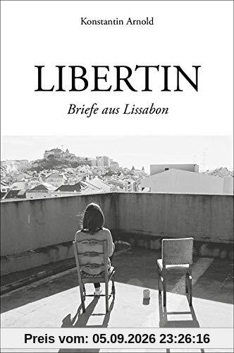 LIBERTIN: Briefe aus Lissabon