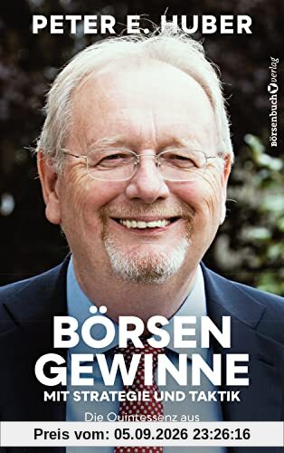 Börsengewinne mit Strategie und Taktik: Die Quintessenz aus 50 erfolgreichen Börsenjahren