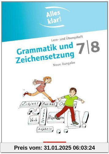 Alles klar! - Deutsch - Sekundarstufe I - Neue Ausgabe: 7./8. Schuljahr - Grammatik und Zeichensetzung: Lern- und Übungs