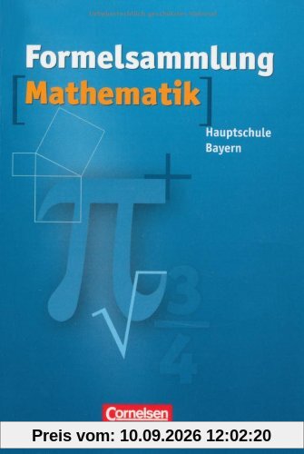 Formelsammlungen Sekundarstufe I - Bayern - Mittelschule/Hauptschule: Mathematik: Formelsammlung. 8.-10. Jahrgangsstufe