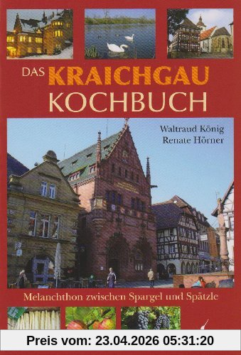Das Kraichgau Kochbuch: Melanchton zwischen Spargel und Spätzle