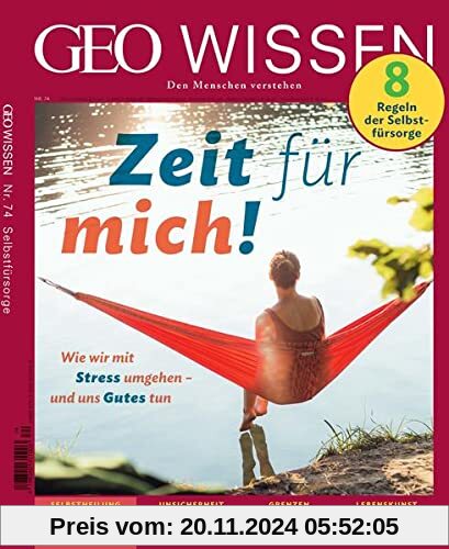 GEO Wissen / GEO Wissen 74/2021 - Zeit für mich: Den Menschen verstehen