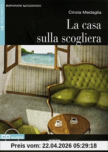 La casa sulla scogliera: Italienische Lektüre für das 3. und 4. Lernjahr mit Audio-CD. Mit Annotationen (Imparare leggendo)