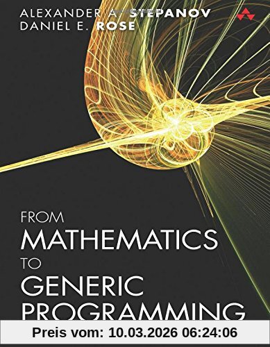 Alexander Stepanov From Mathematics To Generic Programming