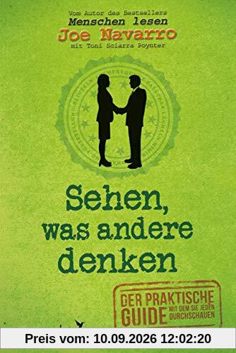 Sehen, was andere denken: Der praktische Guide, mit dem Sie jeden durchschauen