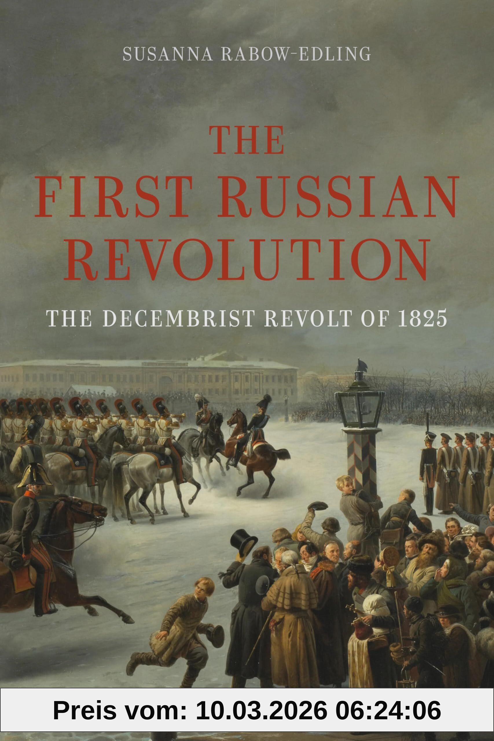 Susanna Rabow-edling The First Russian Revolution, The Decembrist Revolt Of 1825