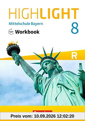 Highlight - Mittelschule Bayern: 8. Jahrgangsstufe - Workbook mit Audios online: Für R-Klassen
