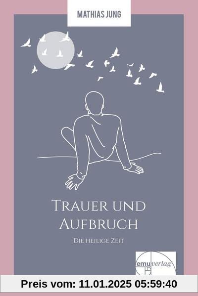 Trauer und Aufbruch: Die heilige Zeit (Die kleine Reihe)