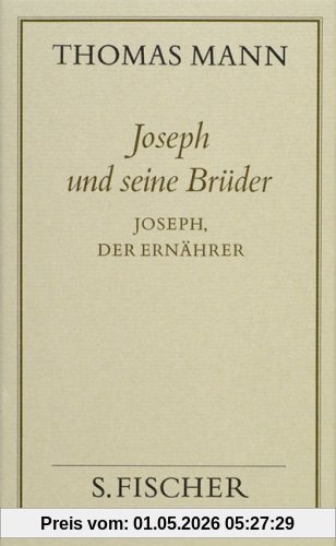 Thomas Mann, Gesammelte Werke in Einzelbänden. Frankfurter Ausgabe: Joseph und seine Brüder IV Joseph, der Ernährer: Bd. 12